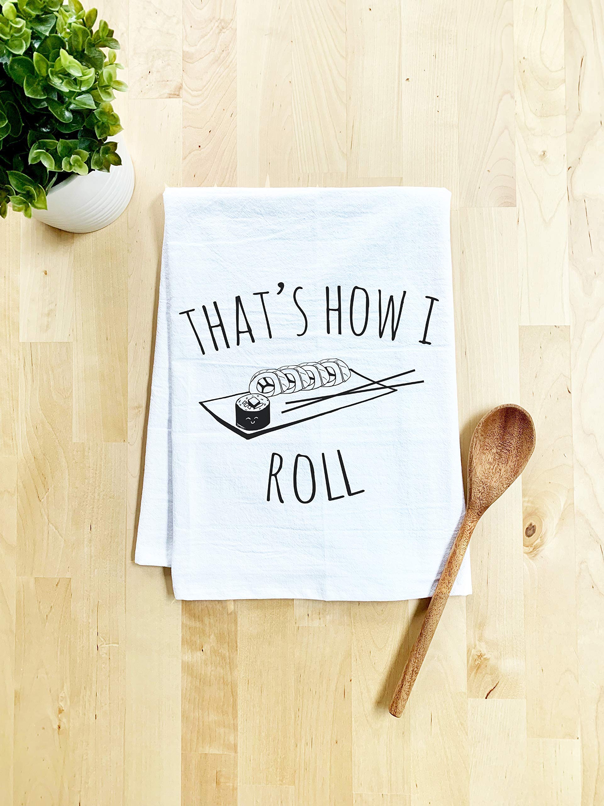 Funny Dish Towel, That's How I Roll, Sushi, Flour Sack Kitchen Towel, Sweet Housewarming Gift, Farmhouse Kitchen Decor, White or Gray (White)