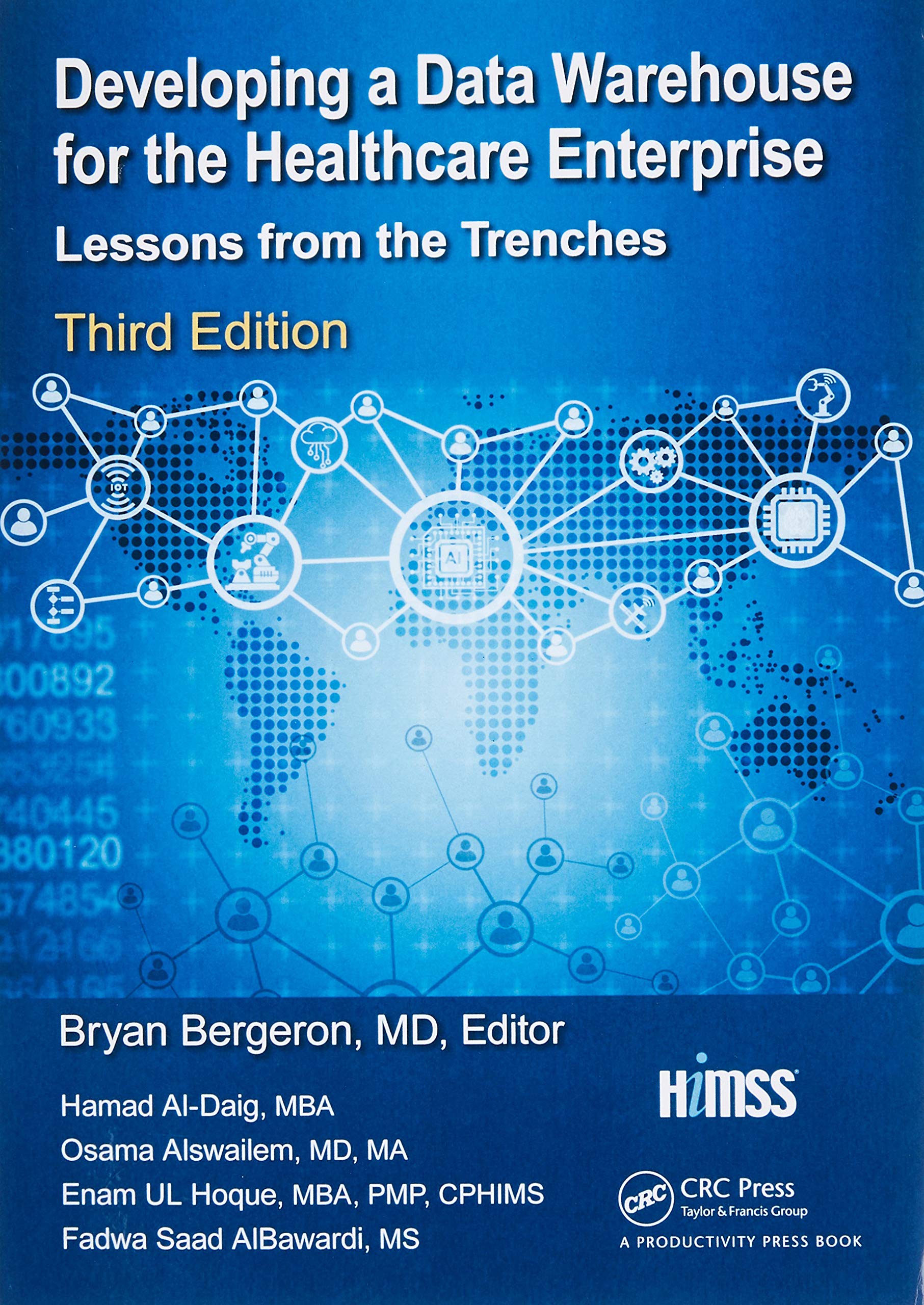 Developing a Data Warehouse for the Healthcare Enterprise: Lessons from the Trenches, Third Edition