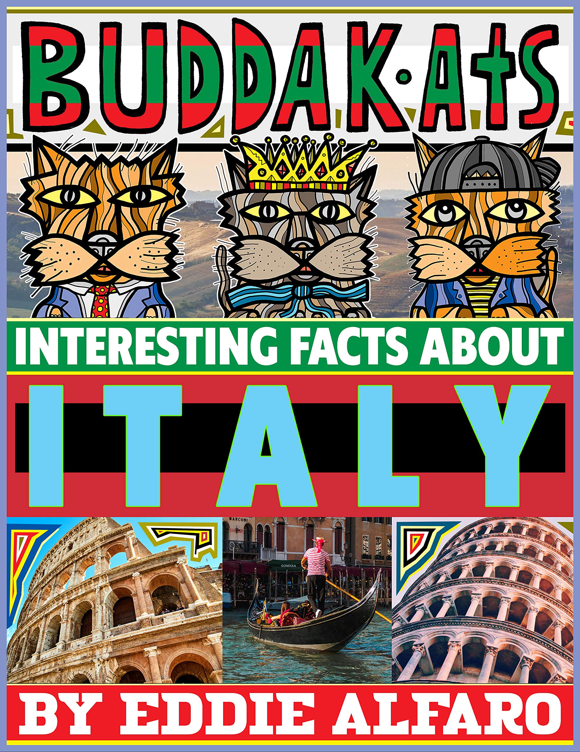 Interesting Facts About Italy: The BuddaKats (Famous Locations Series)