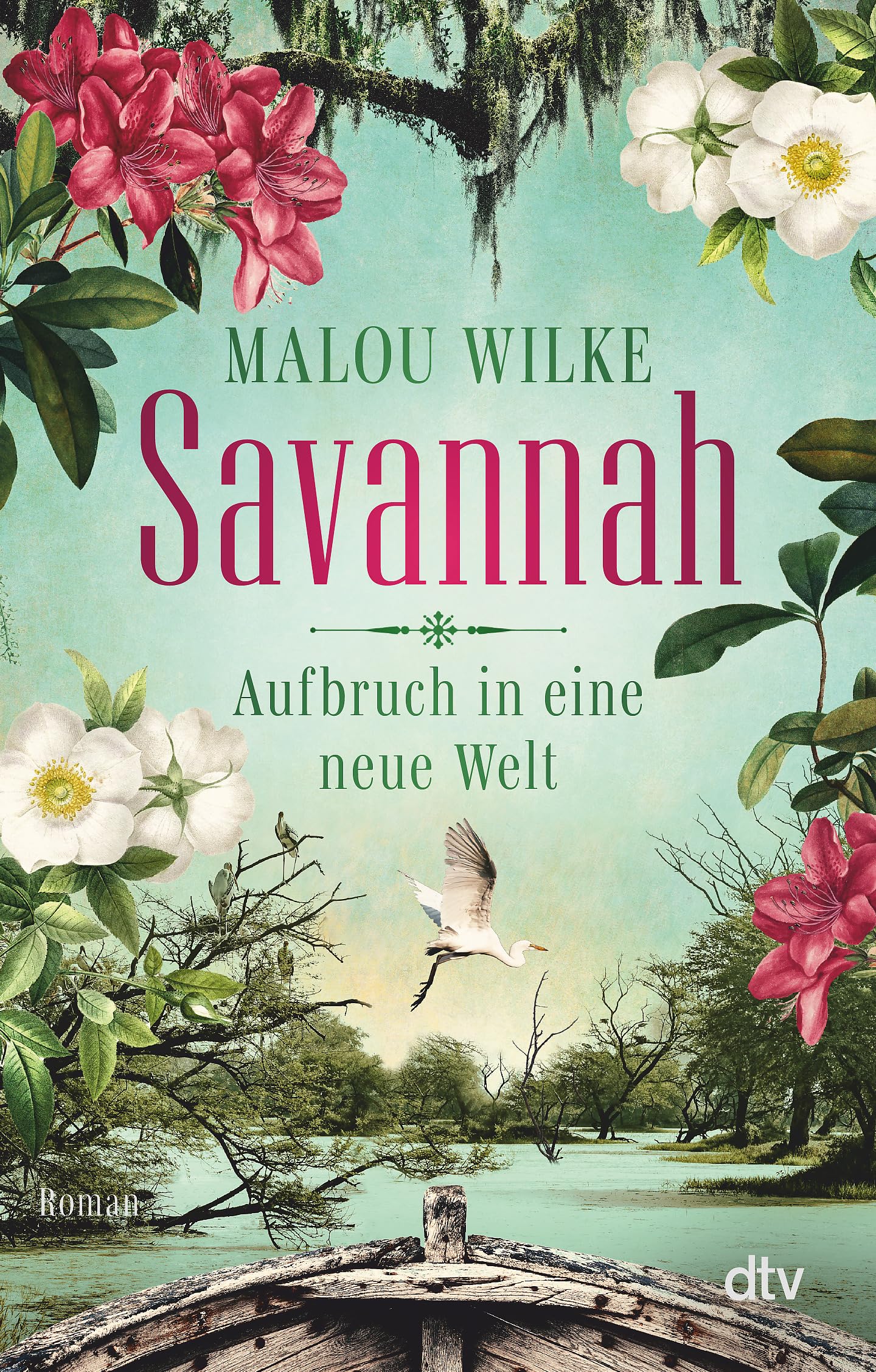 Savannah - Aufbruch in eine neue Welt: Roman | Eine mutige junge Frau, die 1733 nach Amerika auswandert, um dort eine neue Heimat und ihr Glück zu finden.