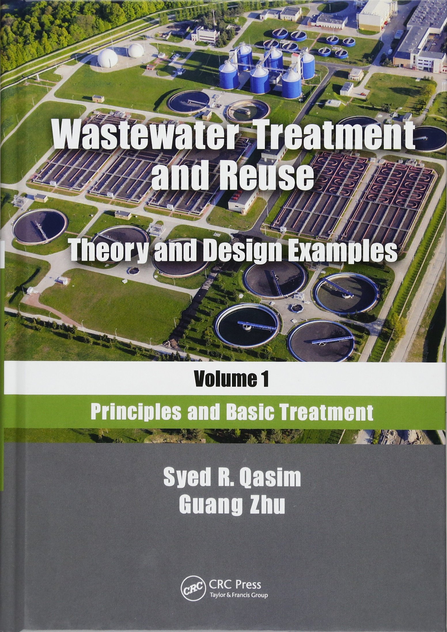 Wastewater Treatment and Reuse, Theory and Design Examples, Volume 1: Principles and Basic Treatment