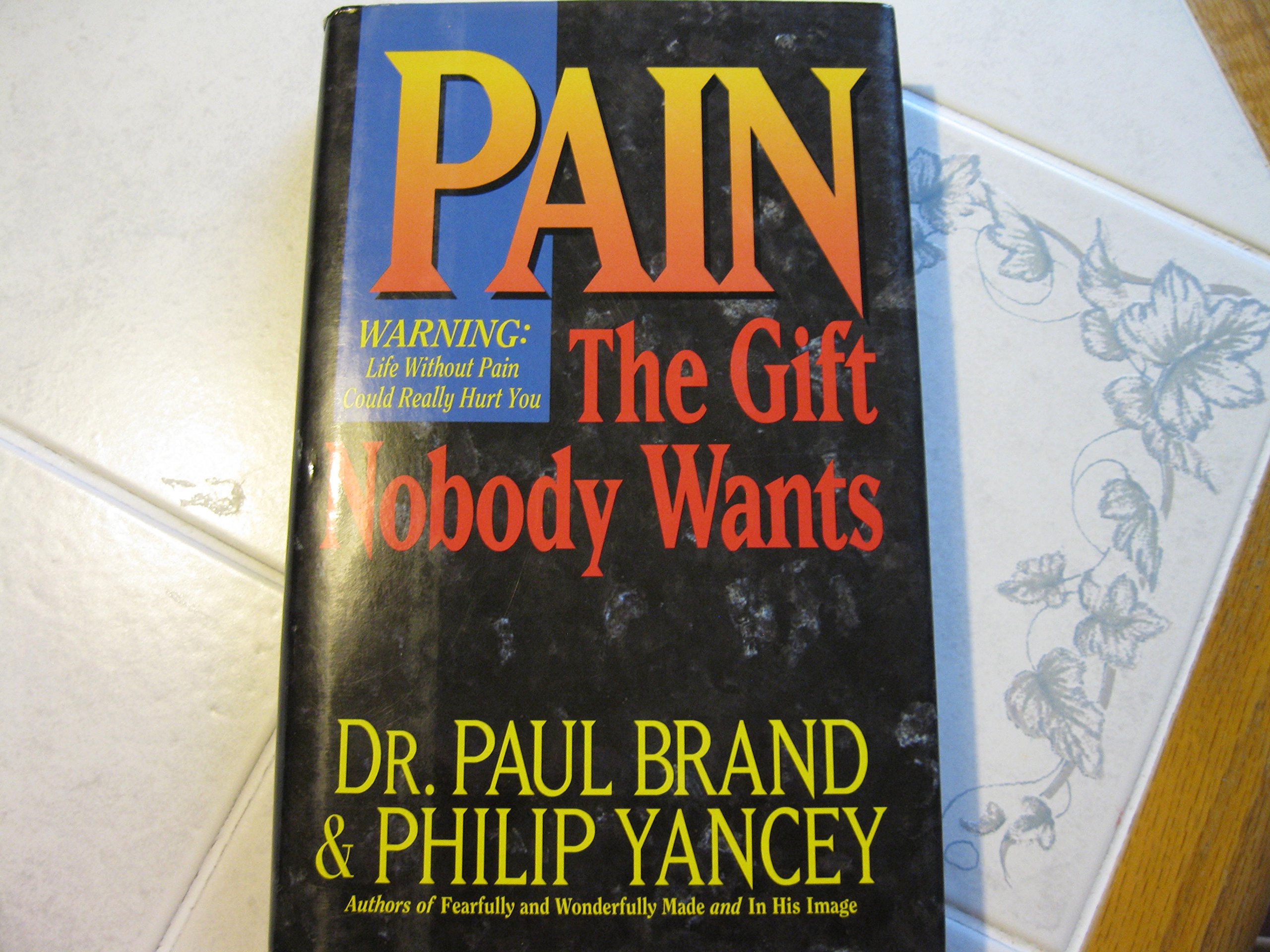 Pain: The Gift Nobody Wants