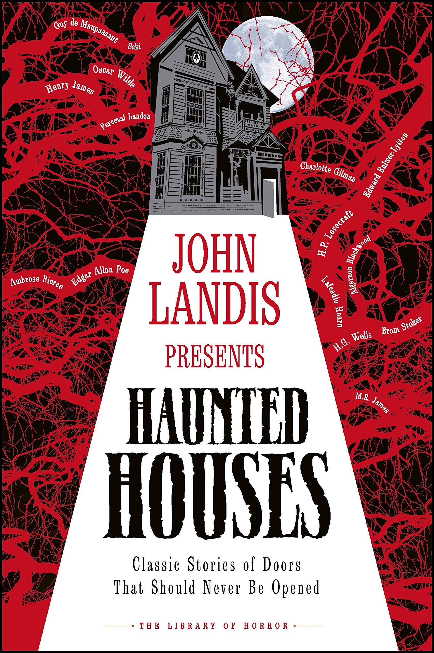 John Landis Presents The Library of Horror – Haunted Houses: Classic Tales of Doors That Should Never Be Opened