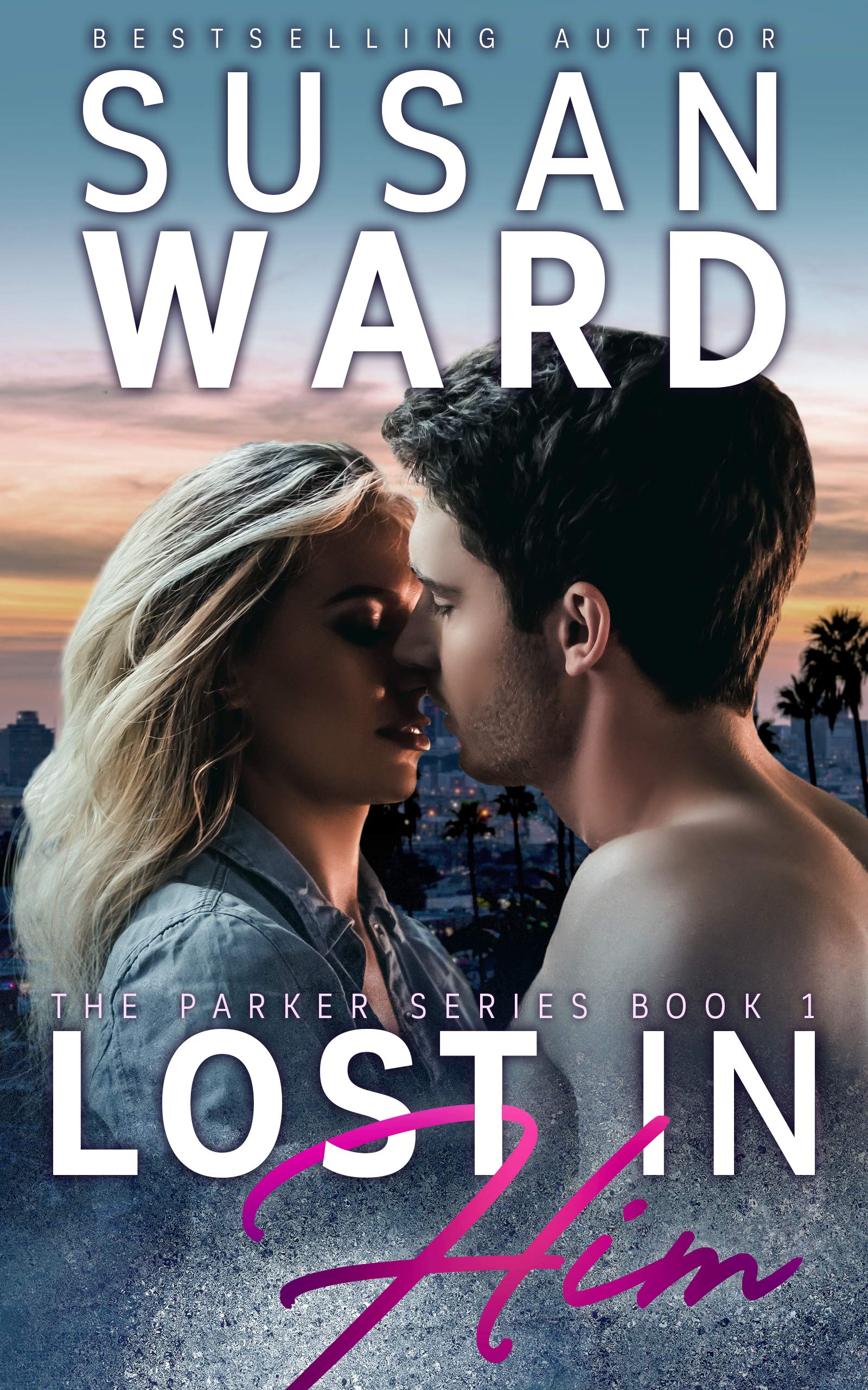 Lost In Him: A Rock Star Romance (The Parker Series  Book 1)