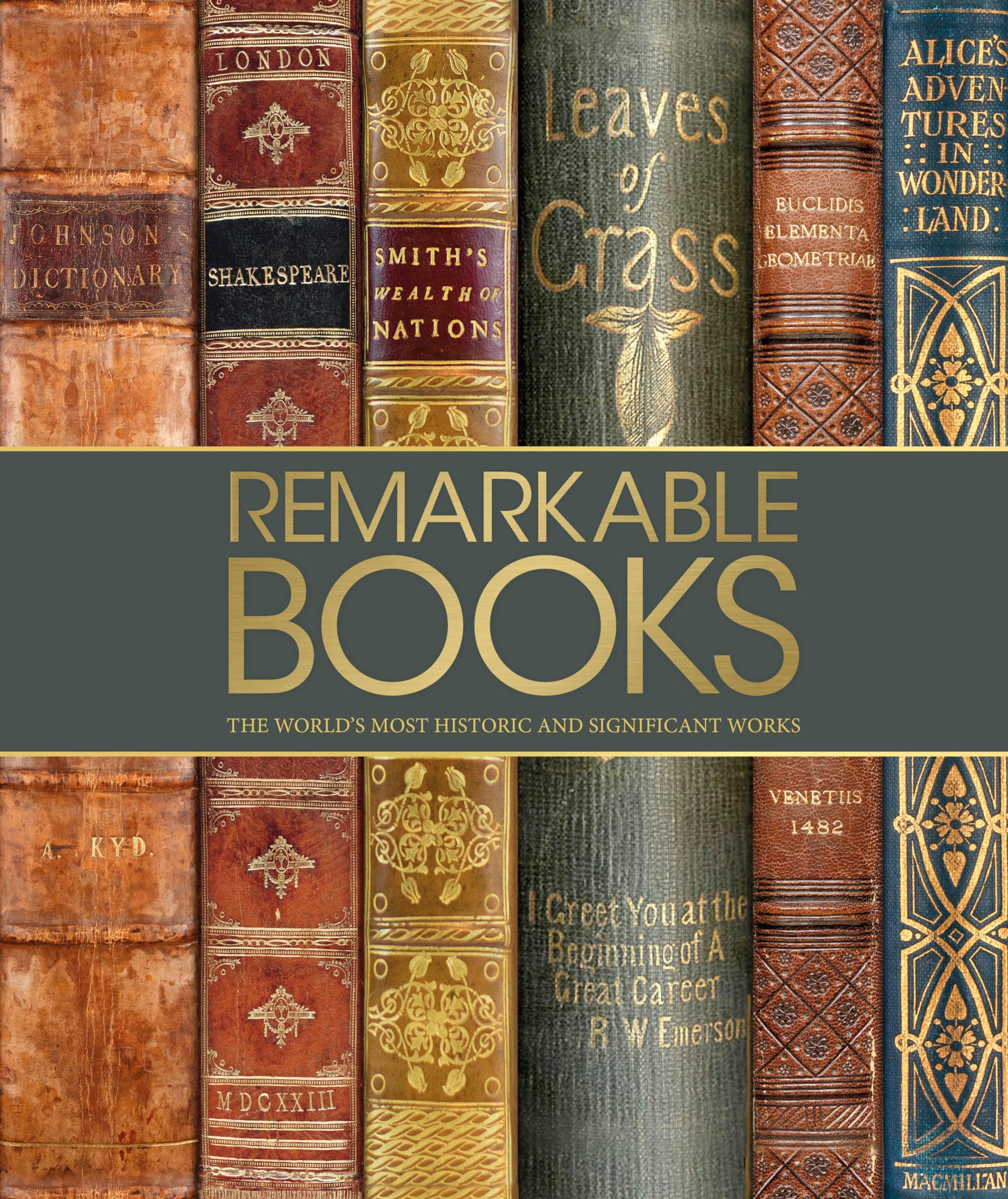 DK Remarkable Books: The World's Most Historic and Significant Works Hardcover – Illustrated, 5 September 2017