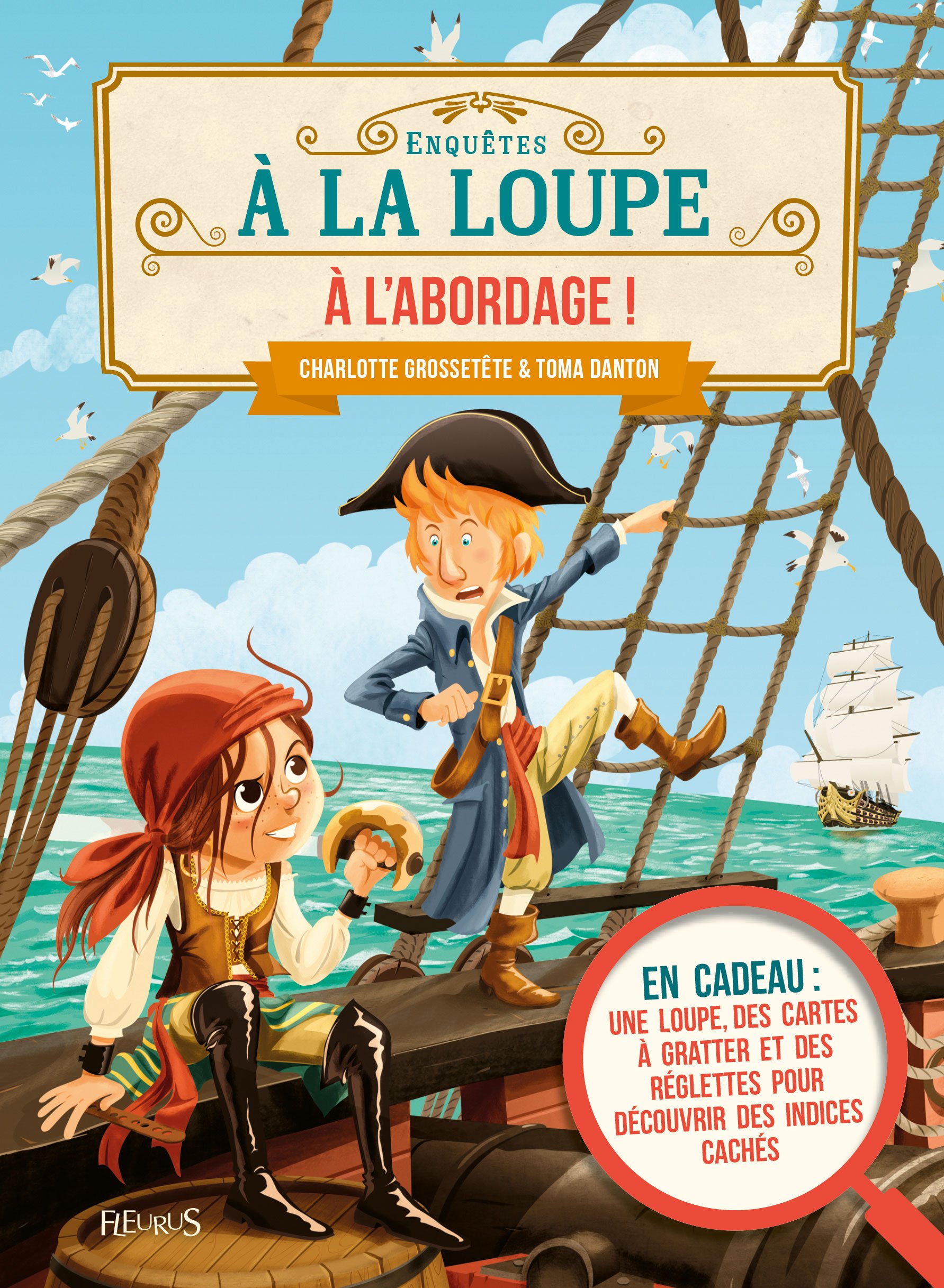 À l'abordage !: En cadeau : une loupe, des cartes à gratter et des réglettes pour découvrir des indices cachés