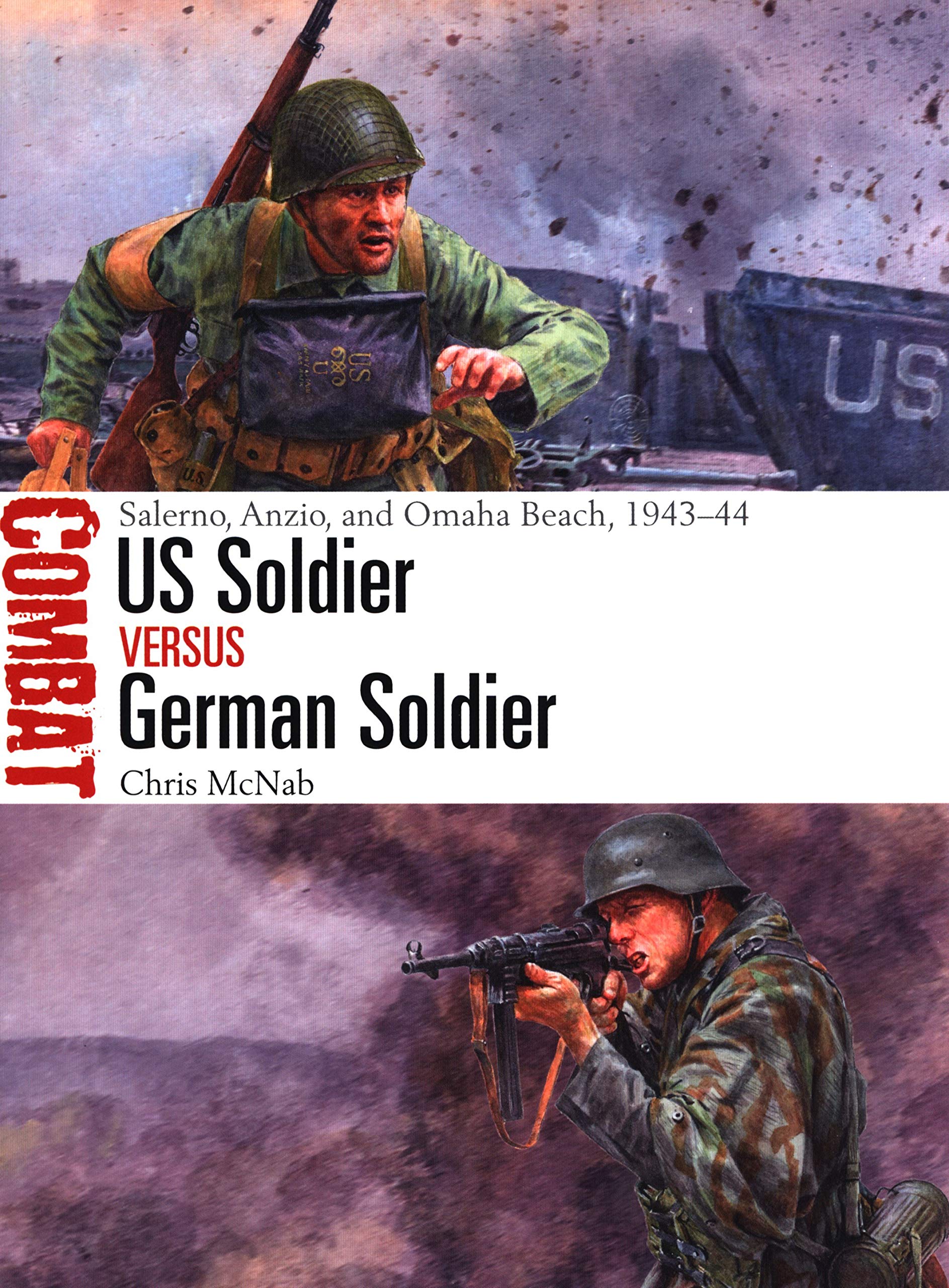 US Soldier vs German Soldier: Salerno, Anzio, and Omaha Beach, 1943–44