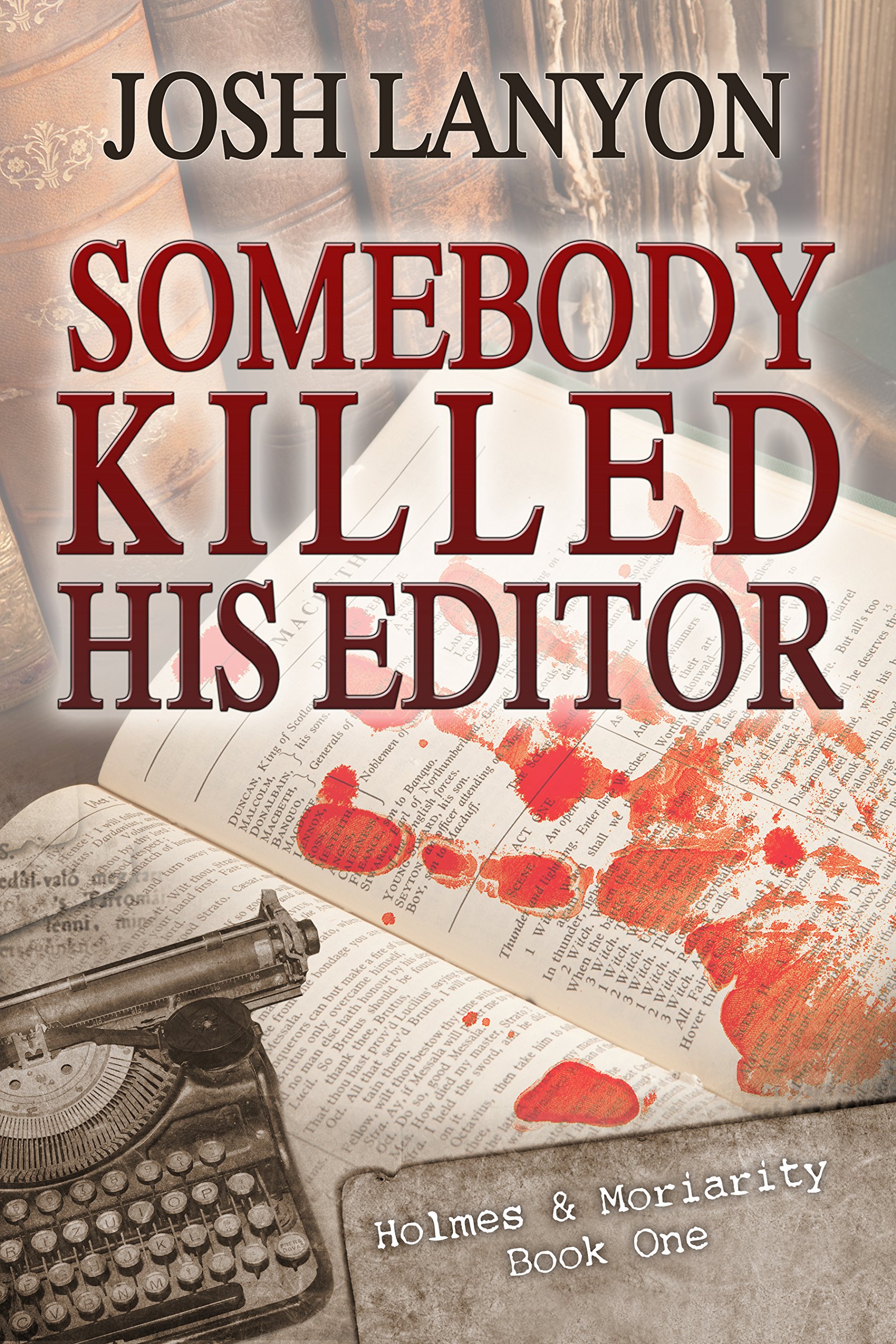 Somebody Killed His Editor: Holmes & Moriarity 1