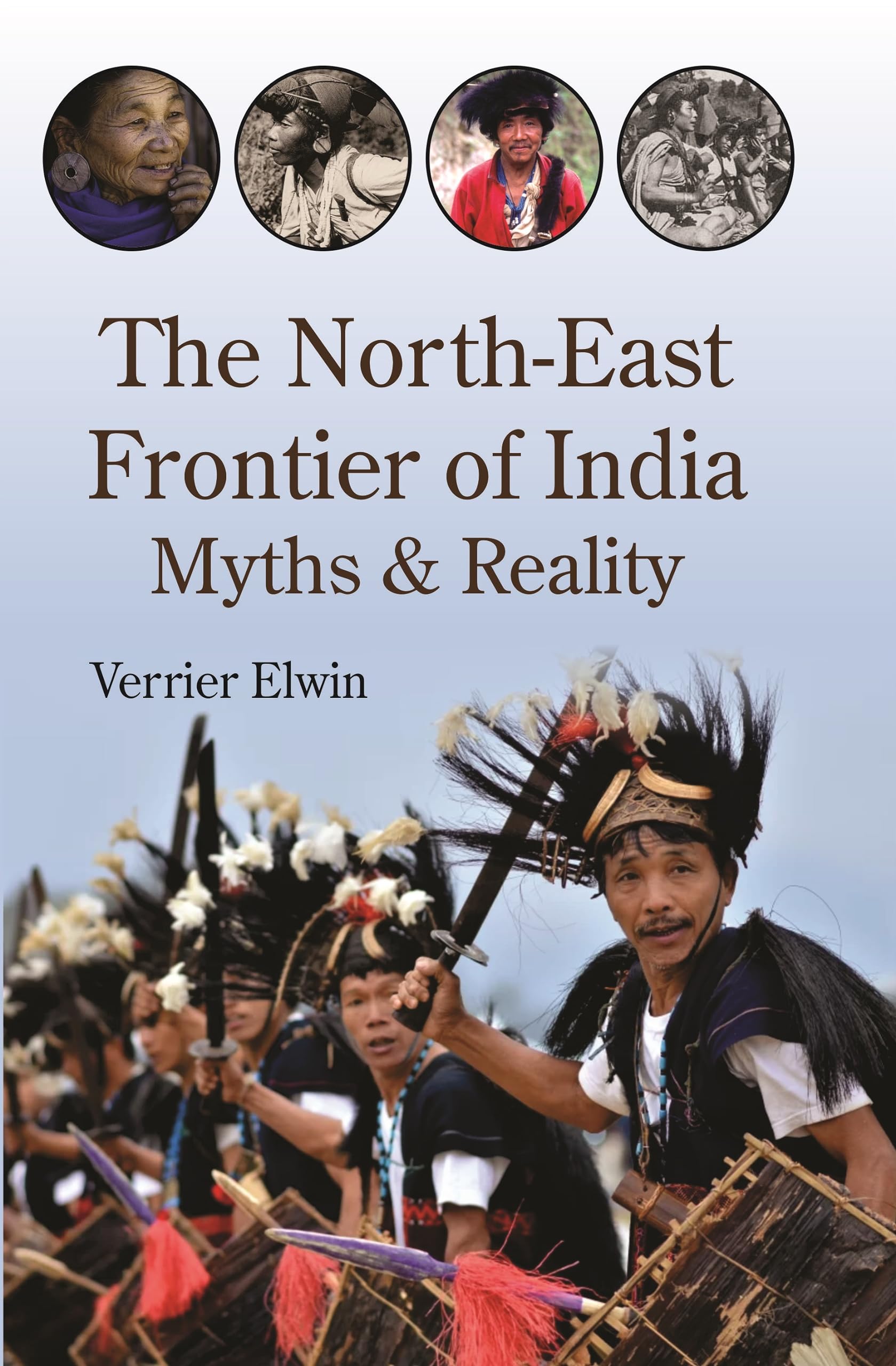 The North-East Frontier of India: Myths & Reality