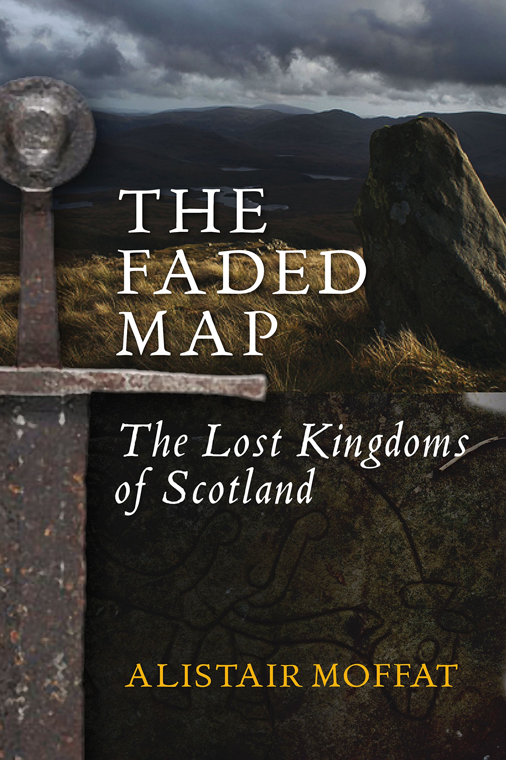 The Faded Map: The Lost Kingdoms of Scotland