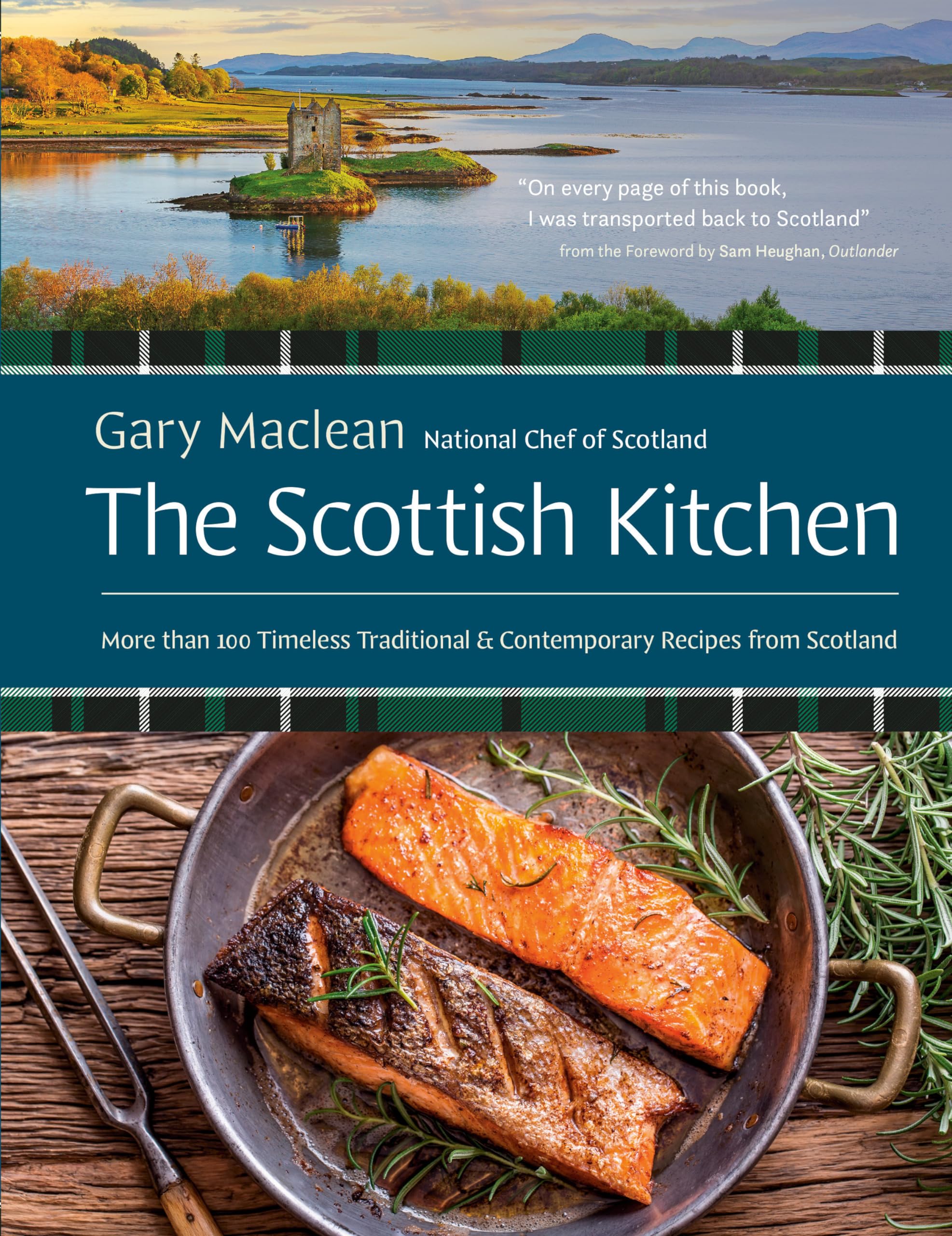 The Scottish Kitchen: More Than 100 Timeless Traditional and Contemporary Recipes from Scotland