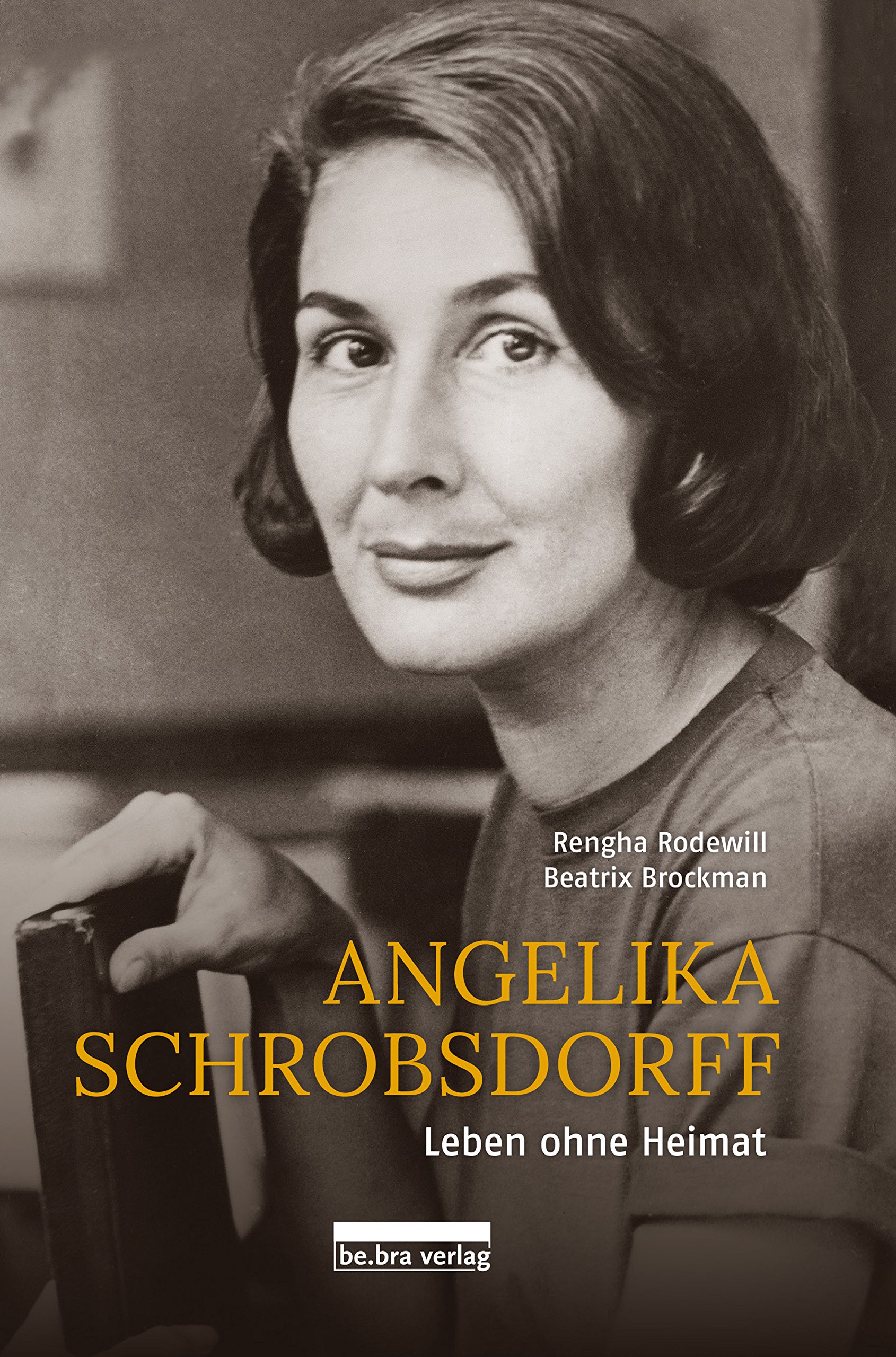 Angelika Schrobsdorff: Leben ohne Heimat - Mit Fotografien von Rengha Rodewill und Texten von Beatrix Brockman: Leben ohne Heimat, Mit Texten von Beatrix ... von Rengha Rodewill (German Edition)