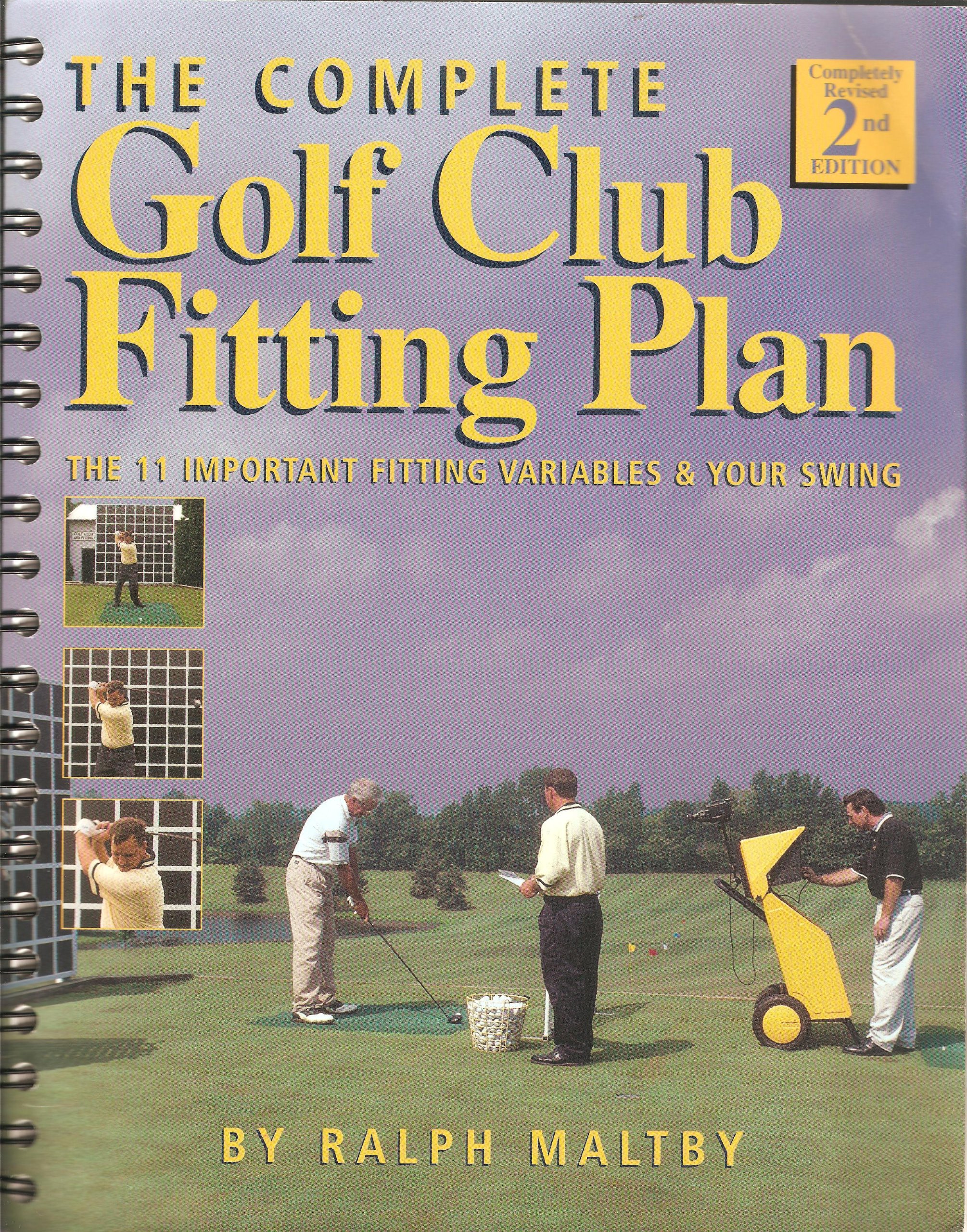 The Complete Golf Club Fitting Plan: The 11 Important Fitting Variables & Your Swing Spiral-bound – January 1, 2001