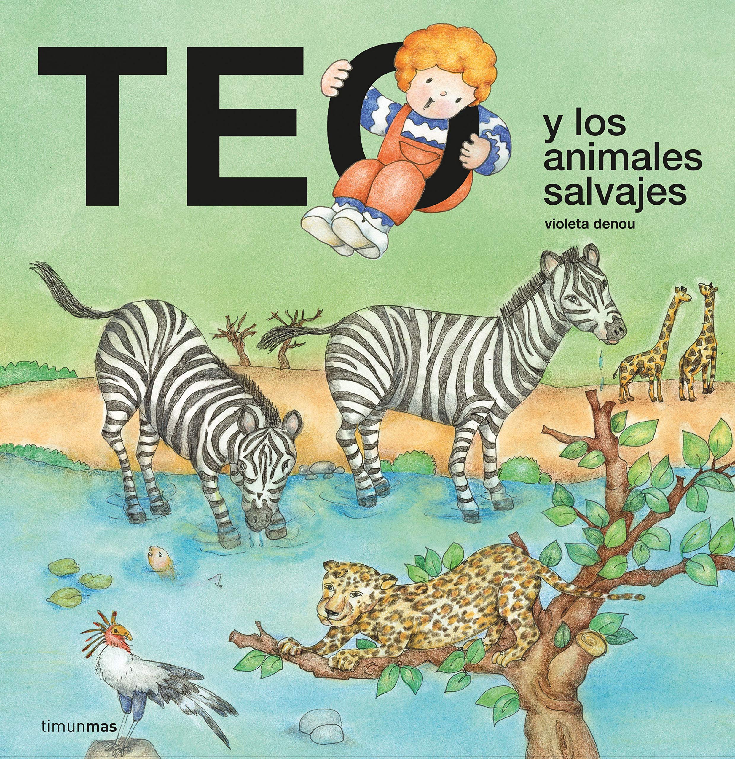 Teo y los animales salvajes (Teo descubre el mundo)