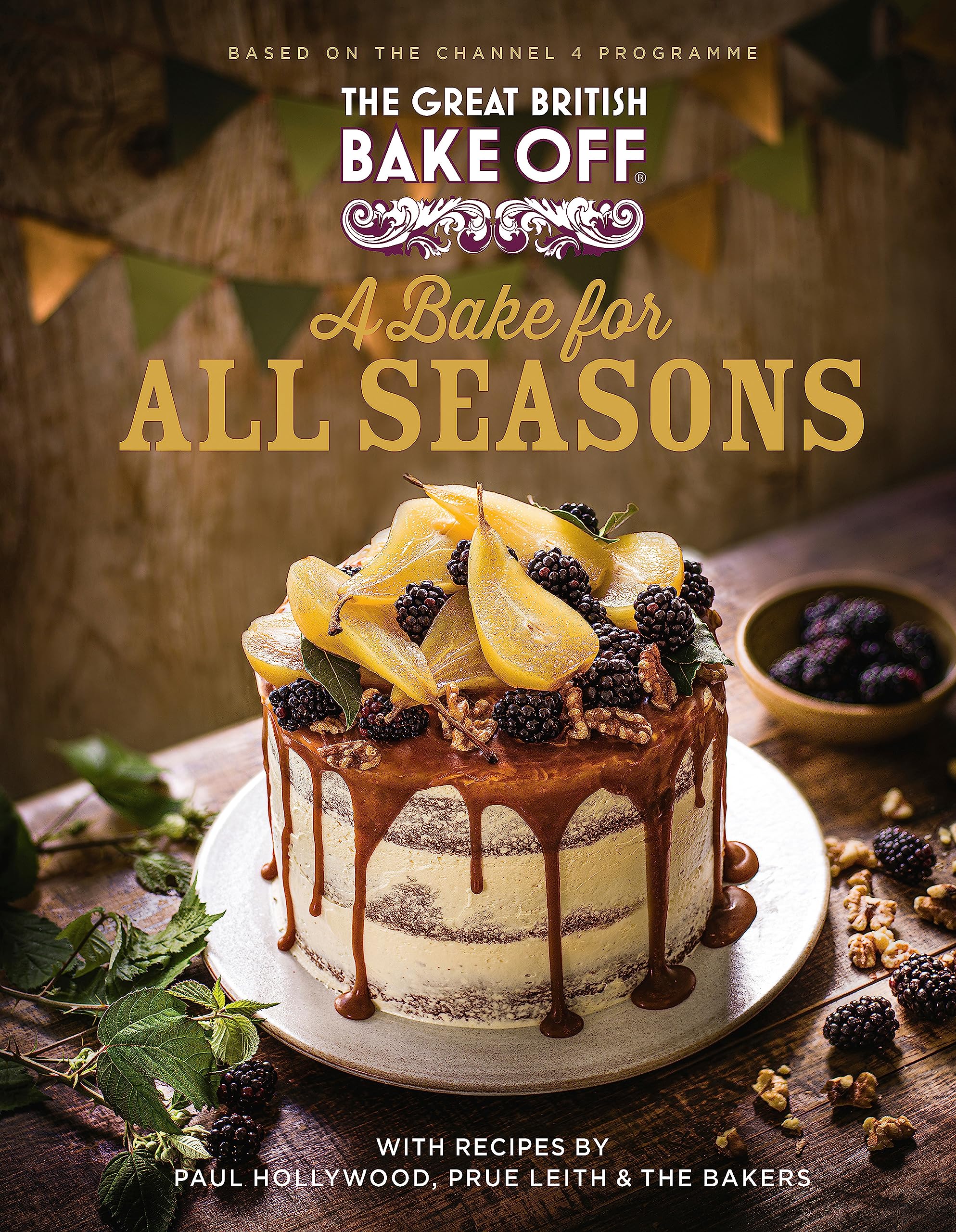 The Great British Bake Off: A Bake for all Seasons: The official 2021 Great British Bake Off book Hardcover – 30 Sept. 2021