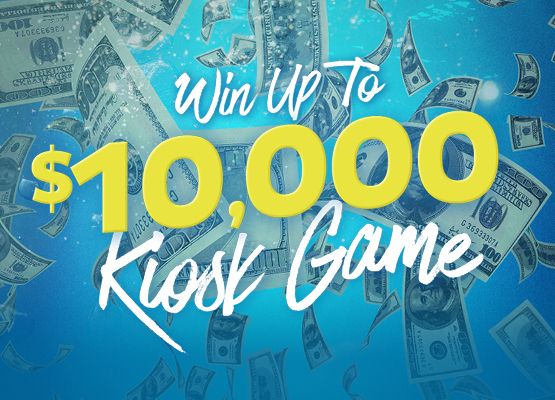 Win Up to $10,000 Kiosk Game