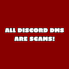 a red background with the words " all discord dms are scams " on it