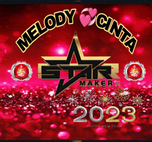 a poster that says melody cinta star maker and happy new year 2023