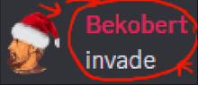 a sign that says ' bekobert invade ' with a santa hat on it