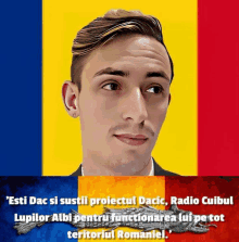 a picture of a man with the words " esti dac si sustii proiectul dacic radio cuibul " below