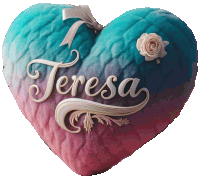 a blue and pink heart with the name teresa on it