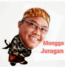 a man wearing glasses and a gold headband is smiling with monggo juragan written below him