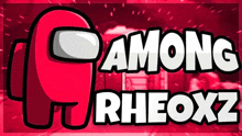 among rheoxz logo with a red among us character