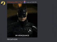 a screenshot of a chat with batman saying im vengeance fir gathom