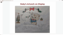 ruby 's artwork on display is a drawing of two bears and a christmas tree