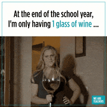 at the end of the school year i 'm only having 1 glass of wine ..