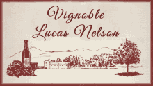 a sign that says vignoble lucas nelson with a drawing of a landscape