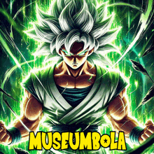 a poster of a dragon ball z character with the words museumbola in yellow