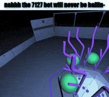 a computer generated image that says nahh the 7127 bot will never be ballin