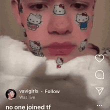 a person has hello kitty stickers on their face and says no one joined tf