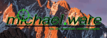 a picture of a mountain with the word michael ware on it