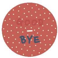 a pink circle with polka dots and the words good bye written on it