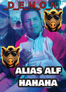 a poster that says demon alias alf hahaha on the bottom