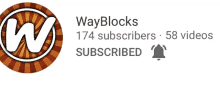 a sign that says wayblocks 174 subscribers and 58 videos