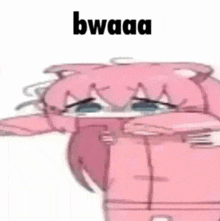 a pink cartoon character is crying with the words bwaaa written above her .