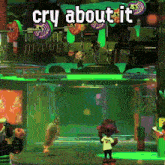 a video game scene with the words cry about it on top