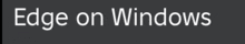 a black background with the words edge on windows