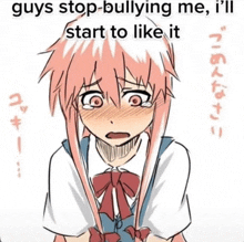 a drawing of a girl with the words " guys stop bullying me i 'll start to like it " above her