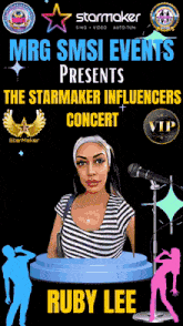 a poster for the starmaker influencers concert with ruby lee on it