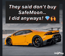 a picture of a sports car with the words " they said don 't buy safe moon ... i did anyways "