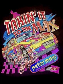 a t-shirt that says " takin ' it to the max " on it