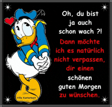 a picture of donald duck with the words oh du bist ja auch schon wach ?