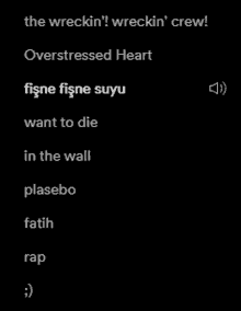 the wreckin ' wreckin ' crew overstressed heart want to die in the wall placebo fatih rap