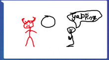 a drawing of a red stick figure and a black stick figure with the word yapping in a speech bubble