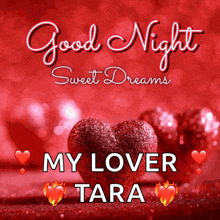 a red background with hearts and the words good night sweet dreams and my lover tara