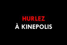 a black background with the words hurlez a kinepolis in red